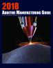 2018 Additive Manufacturing Guide